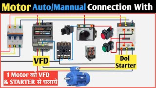 Motor AutoMannual Connection with VFD amp Dol Starter 3 Phase Motor Control With VFD Vfd Wiring [upl. by Linnet629]