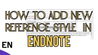 How to add new reference style in endnote  Endnote tutorial [upl. by Rachele]