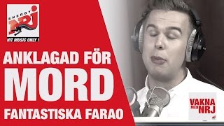 Farao Anklagad för mord  VAKNA MED NRJ [upl. by Westphal]