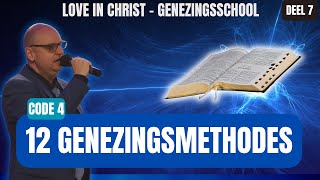 12 Genezings Methodes  Genezingsschool  Code 4 Deel 7  Bijbelstudie en Gebed live online [upl. by Yendic]