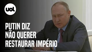 Rússia x Ucrânia Putin afirma que não quer restaurar um império [upl. by Asusej89]