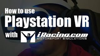 Detailed guide on how to use PSVR for iRacing using iVRy Driver for SteamVR [upl. by Morganica86]