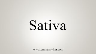 How To Say Sativa [upl. by Leanna]