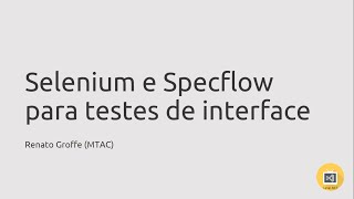 Selenium e SpecFlow para testes de interface [upl. by Isahella]