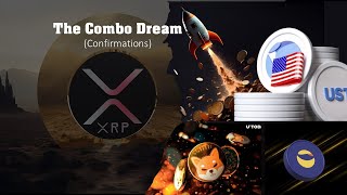 The Combo Dream and Confirmations XRP LUNC USTC and possibly SHIBA INU [upl. by Enirehtac120]