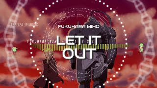 『LET IT OUT』FULLMETAL ALCHEMIST BROTHERHOOD ED2  FUKUHARA MIHO ROMAJIINDONESIAENGLISH LYRICS [upl. by Biegel688]