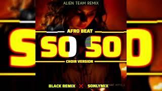 REMIX AFRO BEAT SOSO CHOIR VERSION BLACK REMIX FT SONLYMIX  ATR [upl. by Ynogoham937]