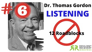 12 ROADBLOCKS to listening Dr Thomas Gordon says avoid judging criticizing disagreeing blaming [upl. by Ianthe]