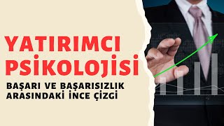 Yatırımcı Psikolojisi Başarı ve Başarısızlık Arasındaki İnce Çizgi [upl. by Enelegna]