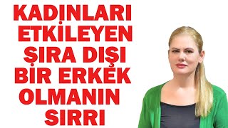 KADINLARI ETKİLEYEN SIRA DIŞI BİR ERKEK OLMANIN SIRRI [upl. by Neel]