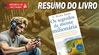 Os Segredos da Mente Milionária – Áudio Livro – T Harv Eker  Resumo Audiobook [upl. by Nnylf]