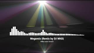 Mike Leon Grosch  Megamix Remix by DJ MiGi 126BPM [upl. by Zosima997]