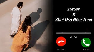 Zaroor x Kbhi Use Noor Noor Kehta Hoon Ringtone  Trending Reels Song Ringtone  Best Love Ringtone [upl. by Clapp]