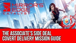 Mirror’s Edge Catalyst Covert Delivery  The Associates Side Deal Mission Guide [upl. by Arratahs411]