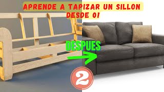 APRENDE A TAPIZAR UN SILLON  CAP 2 [upl. by Chon]