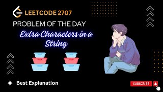 2707 Extra Characters in a String  Leetcode POTD Explained [upl. by Ennaoj904]