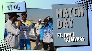 MATCH DAY VLOG  CRICKET  Ft TAMIL THALAIVAAS  DUBAI  UAE [upl. by Lombardo]