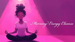 Morning Energy Cleanse [upl. by Eimarej644]