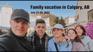 Family Vacation in Calgary AB 4K July 2330 2023 [upl. by Llehsal464]