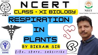 Respiration in Plants  Class XI  Biology  NCERT  Full Explanation  By Bikram Sir [upl. by Aztirak]