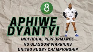 APHIWE DYANTYI PERFORMANCE AGAINST GLASGOW WARRIORS [upl. by Zaremski]