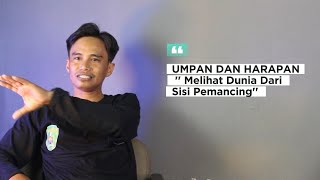 UMPAN DAN HARAPAN Melihat Dunia Dari Sisi PemancingHUSAIFA [upl. by Steffen]