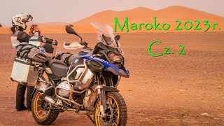 MAROKO 2023 r Cz2 7149 km 22 dni Dwa kontynenty Dwoje ludzi Jeden motocykl BMW GS 1250 Adv [upl. by Rengia]