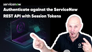 Authenticating against the ServiceNow REST API using Session Tokens [upl. by Charity]