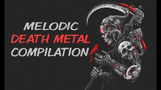 Melodic Death Metal Compilation  4K [upl. by Norrat]