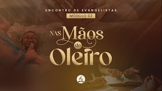 🔴 LIVE  ENCONTRO DE EVANGELISTAS  MÓDULO 02 [upl. by Lekym]