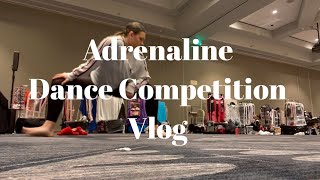 Adrenaline Dance Competition Vlog [upl. by Annaiviv]