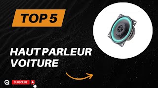 Les 5 Meilleur Haut Parleur Voiture 2024 [upl. by Daisey]