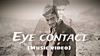 Eye contact  Music video From lovesickness  Raj chawla [upl. by Lrig158]