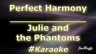 Julie and the Phantoms  Perfect Harmony Karaoke [upl. by Engamrahc36]