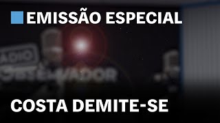 Costa demitese Emissão Especial em direto na Rádio Observador [upl. by Sicular]