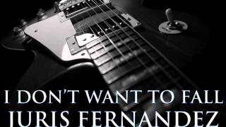 JURIS FERNANDEZ  I Dont Want To Fall HQ AUDIO [upl. by Alemak]