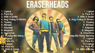 The Best Of Eraserheads  Top 10 Artists of All Time  Eraserheads Greatest Hits [upl. by Clymer373]