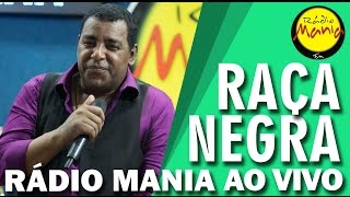 🔴 Radio Mania  Raça Negra  Cheia de Manias [upl. by Ardnaed]