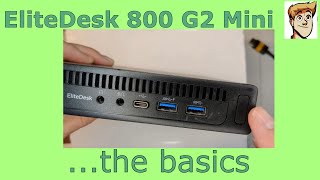 The basics EliteDesk 800 G2 Mini [upl. by Idok]