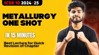 Metallurgy One Shot in 15 Minutes  ICSE Class 10 2025  One Shot  Pranay Mishra [upl. by Acilgna]