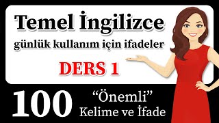 İngilizceyi Hızlı ve Kolay bir Şekilde Öğrenin 100 Temel İngilizce İfade Daha Akıcı Konuşun [upl. by Ellenyl]