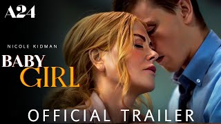 Baby Girl 2024 Trailer  Nicole Kidman  Baby Girl Nicole Kidman Trailer  Baby Girl Trailer 2024 [upl. by Saberio]