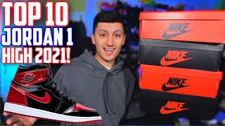 TOP 10 AIR JORDAN 1 HIGH OF 2021 BEST SNEAKER OF THE YEAR [upl. by Anauj]