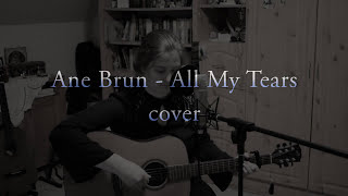 Ane Brun  All My Tears cover [upl. by Izy479]