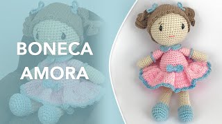 Boneca Amora  Amigurumi Passo a Passo [upl. by Eanert]