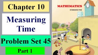 Measuring Time 5th Std Problem Set 45  Chapter 10 Part 1 [upl. by Nyrmac336]