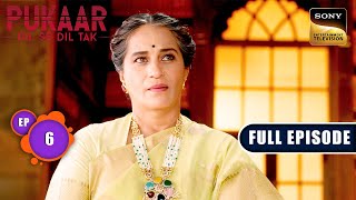 Ateet Ke Chehre  Pukaar  Dil Se Dil Tak  Ep 6  Full Episode  3 Jun 2024 [upl. by Nwahsud]