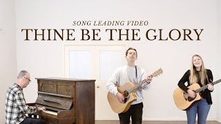 Thine Be The Glory Acoustic Song Leading Video  Emu Music [upl. by Spooner675]