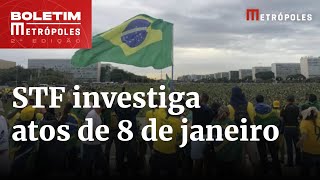 STF já abriu 7 inquéritos para apurar atos de 81 Veja o que cada um investiga  Boletim Metrópoles [upl. by Redan999]