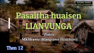 PASALTHA LIANVUNGA Then 12 MS Hrawte [upl. by Hcurab557]